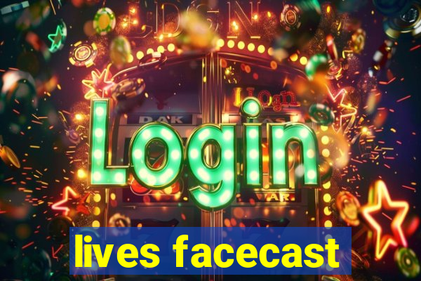 lives facecast